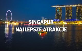SINGAPUR co zwiedzac najlepsze atrakcje