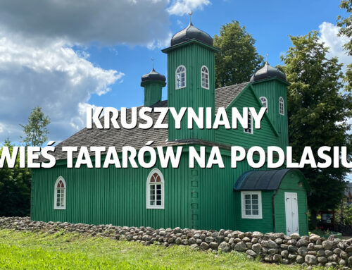 Kruszyniany – wieś Tatarów na Podlasiu